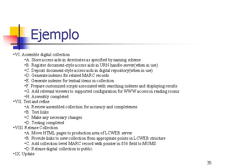 Ejemplo • VI. Assemble digital collection • A. Store access aids in directories as