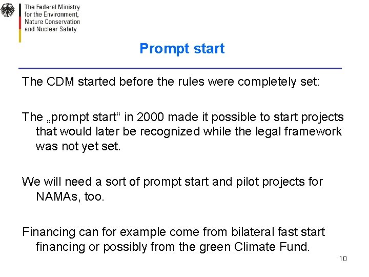 Prompt start The CDM started before the rules were completely set: The „prompt start“