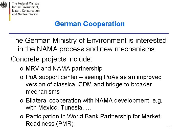 German Cooperation The German Ministry of Environment is interested in the NAMA process and