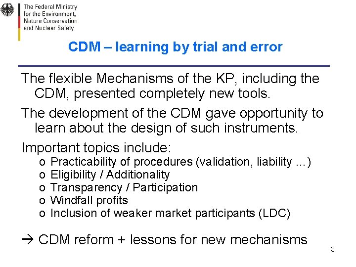 CDM – learning by trial and error The flexible Mechanisms of the KP, including