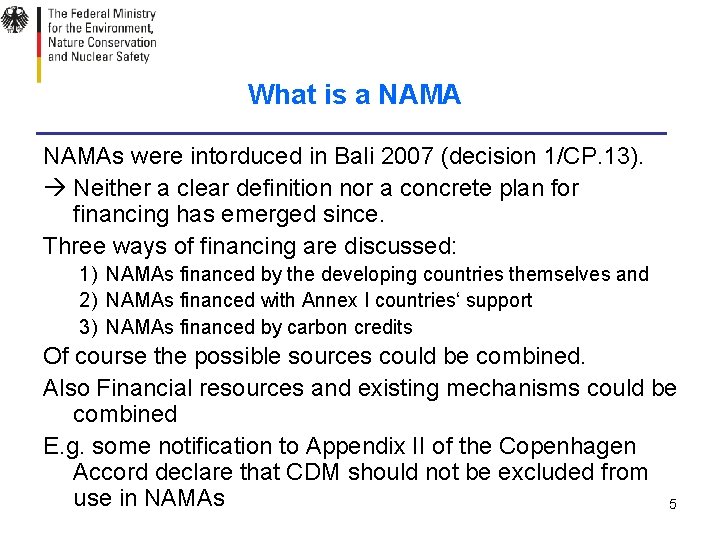 What is a NAMAs were intorduced in Bali 2007 (decision 1/CP. 13). Neither a
