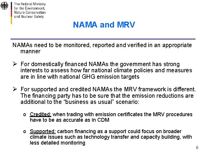 NAMA and MRV NAMAs need to be monitored, reported and verified in an appropriate