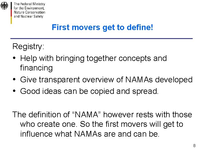 First movers get to define! Registry: • Help with bringing together concepts and financing