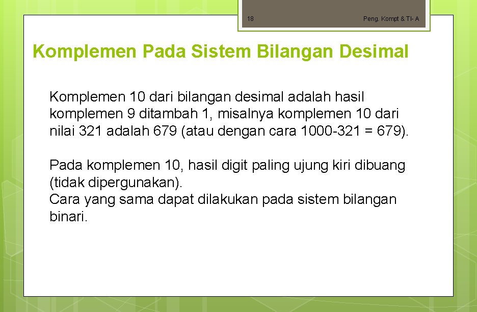 18 Peng. Kompt & TI- A Komplemen Pada Sistem Bilangan Desimal Komplemen 10 dari