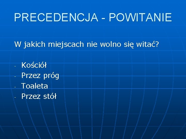 PRECEDENCJA - POWITANIE W jakich miejscach nie wolno się witać? - Kościół - Przez