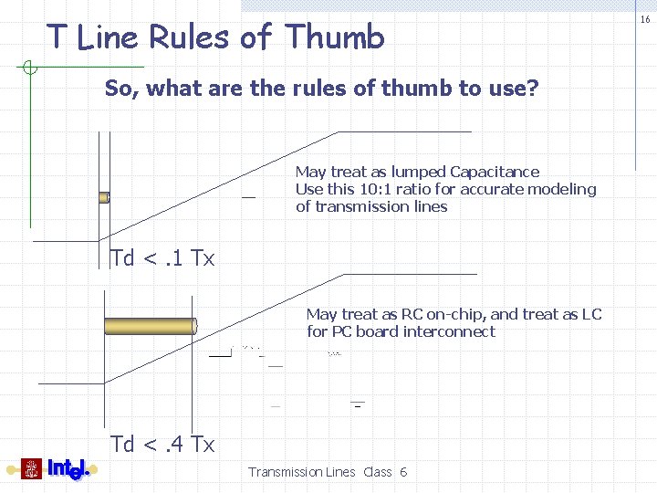 T Line Rules of Thumb So, what are the rules of thumb to use?
