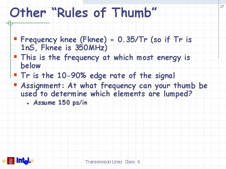Other “Rules of Thumb” § Frequency knee (Fknee) = 0. 35/Tr (so if Tr