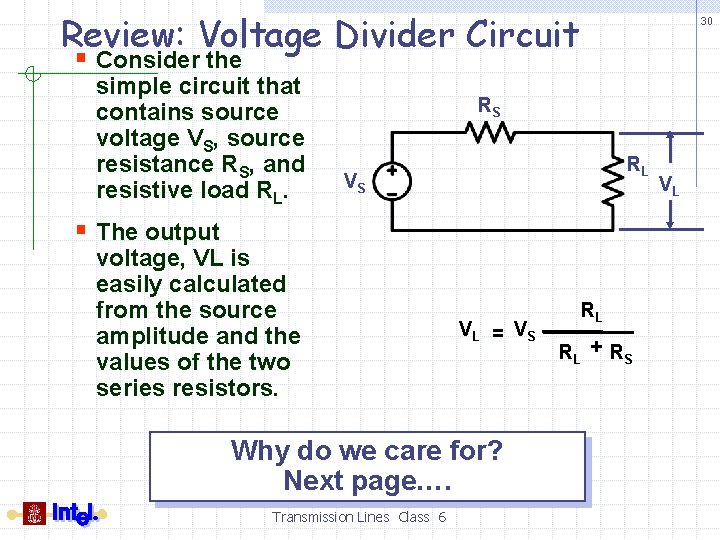 Review: Voltage Divider Circuit 30 § Consider the simple circuit that contains source voltage