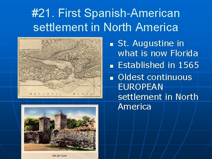 #21. First Spanish-American settlement in North America n n n St. Augustine in what