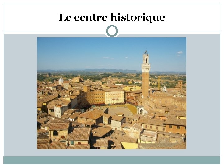 Le centre historique 