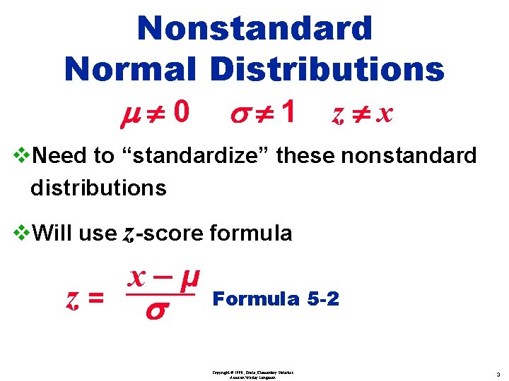 Nonstandard Normal Distributions m¹ 0 s¹ 1 z¹x v. Need to “standardize” these nonstandard Nonstandard Normal Distributions m¹ 0 s¹ 1 z¹x v. Need to “standardize” these nonstandard