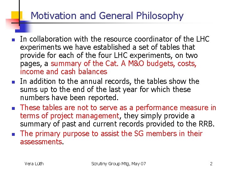 Motivation and General Philosophy n n In collaboration with the resource coordinator of the
