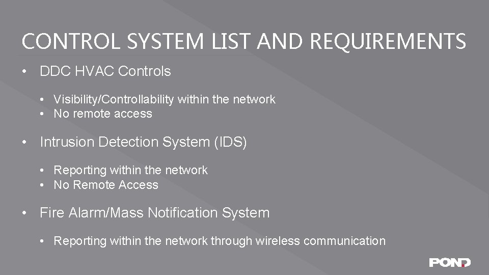 CONTROL SYSTEM LIST AND REQUIREMENTS • DDC HVAC Controls • Visibility/Controllability within the network