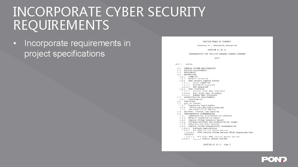 INCORPORATE CYBER SECURITY REQUIREMENTS • Incorporate requirements in project specifications 