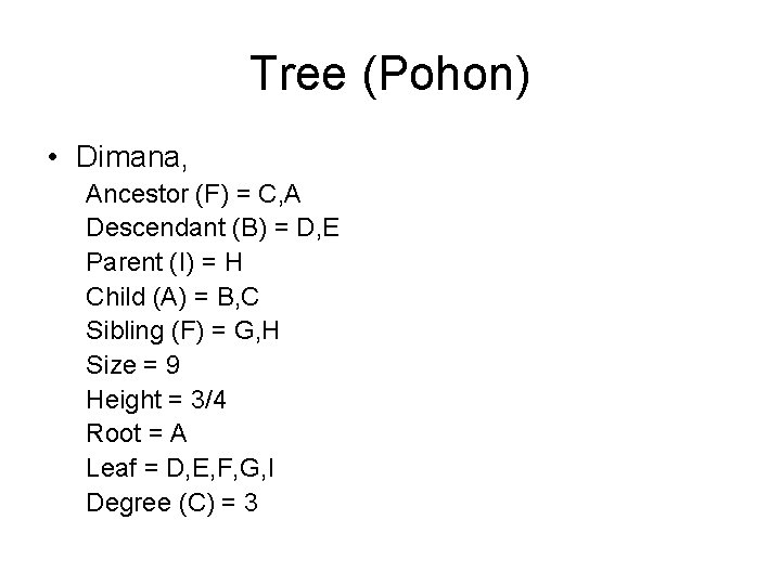 Tree (Pohon) • Dimana, Ancestor (F) = C, A Descendant (B) = D, E