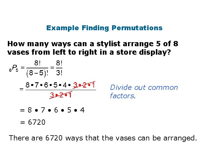 Example Finding Permutations How many ways can a stylist arrange 5 of 8 vases