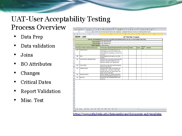 UAT-User Acceptability Testing Process Overview • • Data Prep Data validation Joins BO Attributes UAT-User Acceptability Testing Process Overview • • Data Prep Data validation Joins BO Attributes