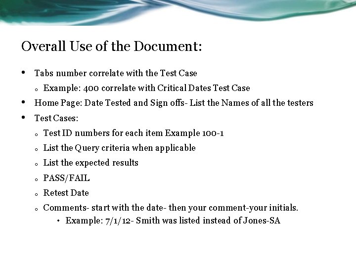 Overall Use of the Document: • Tabs number correlate with the Test Case o