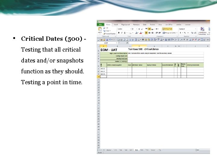 • Critical Dates (500) Testing that all critical dates and/or snapshots function as • Critical Dates (500) Testing that all critical dates and/or snapshots function as