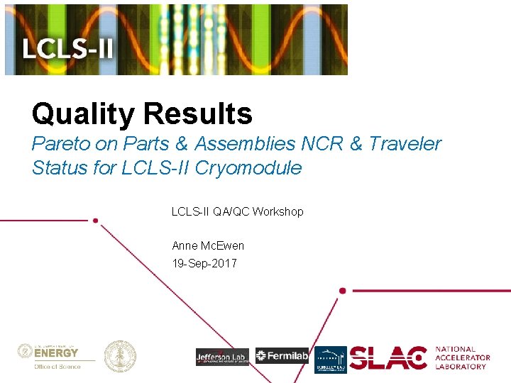 Quality Results Pareto on Parts & Assemblies NCR & Traveler Status for LCLS-II Cryomodule