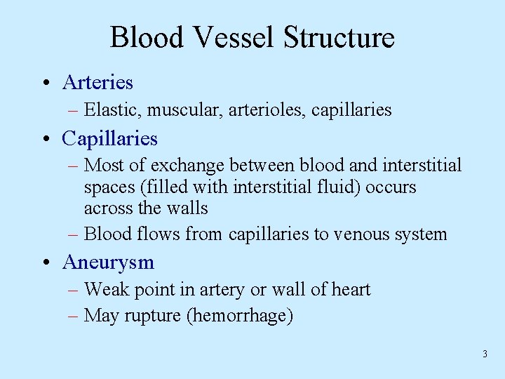 Blood Vessel Structure • Arteries – Elastic, muscular, arterioles, capillaries • Capillaries – Most Blood Vessel Structure • Arteries – Elastic, muscular, arterioles, capillaries • Capillaries – Most