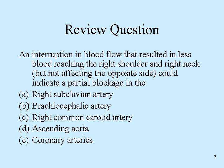 Review Question An interruption in blood flow that resulted in less blood reaching the Review Question An interruption in blood flow that resulted in less blood reaching the