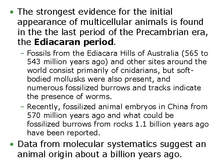  • The strongest evidence for the initial appearance of multicellular animals is found