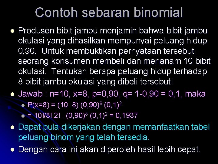 Contoh sebaran binomial l l Produsen bibit jambu menjamin bahwa bibit jambu okulasi yang