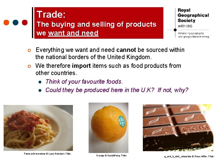 Trade: The buying and selling of products we want and need ¢ ¢ Everything