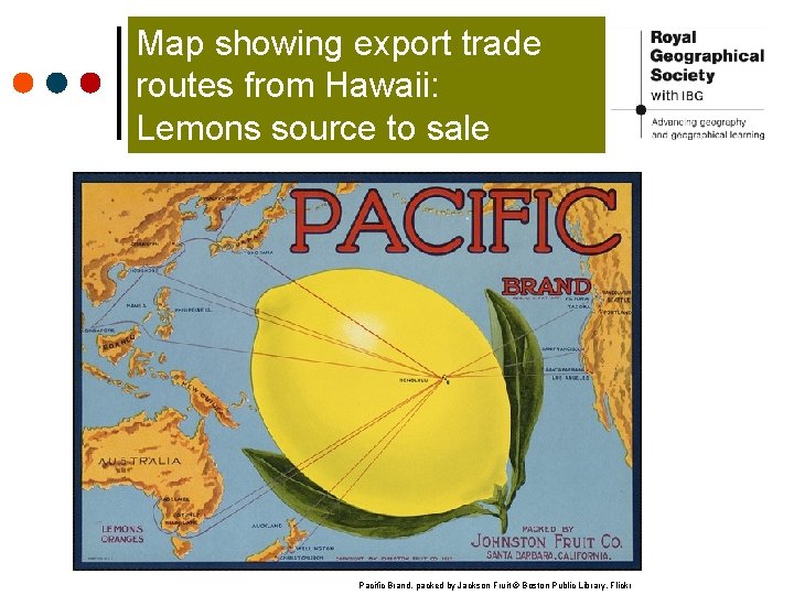 Map showing export trade routes from Hawaii: Lemons source to sale Pacific Brand, packed