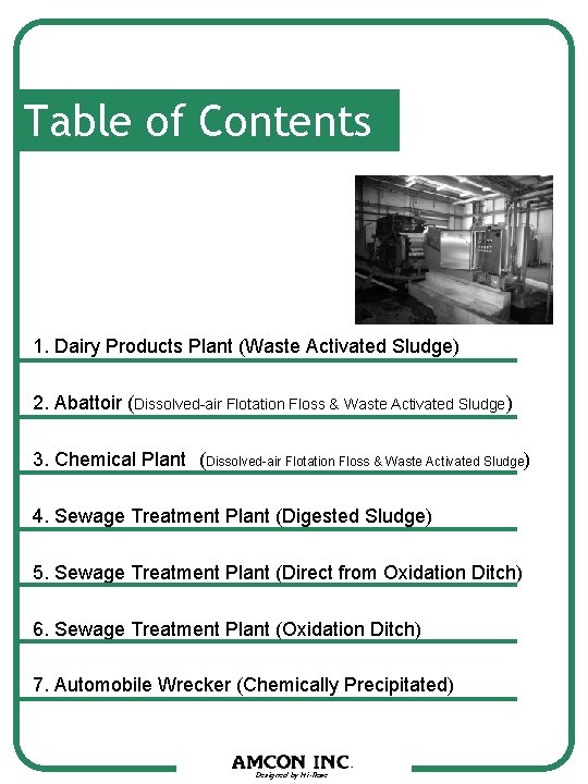 Table of Contents 　1. Dairy Products Plant (Waste Activated Sludge) 　2. Abattoir (Dissolved-air Flotation