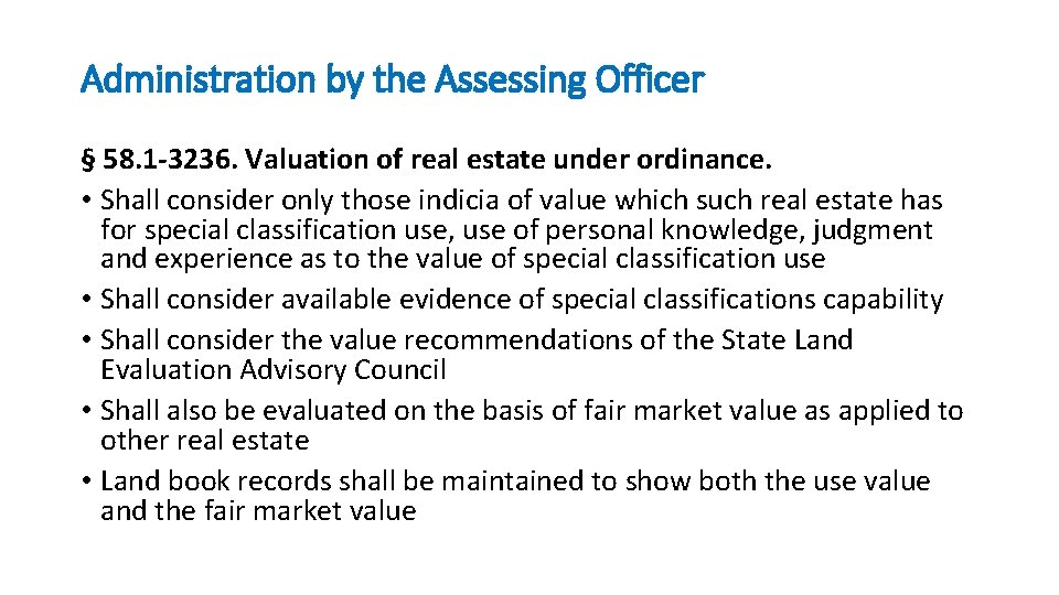 Administration by the Assessing Officer § 58. 1 -3236. Valuation of real estate under