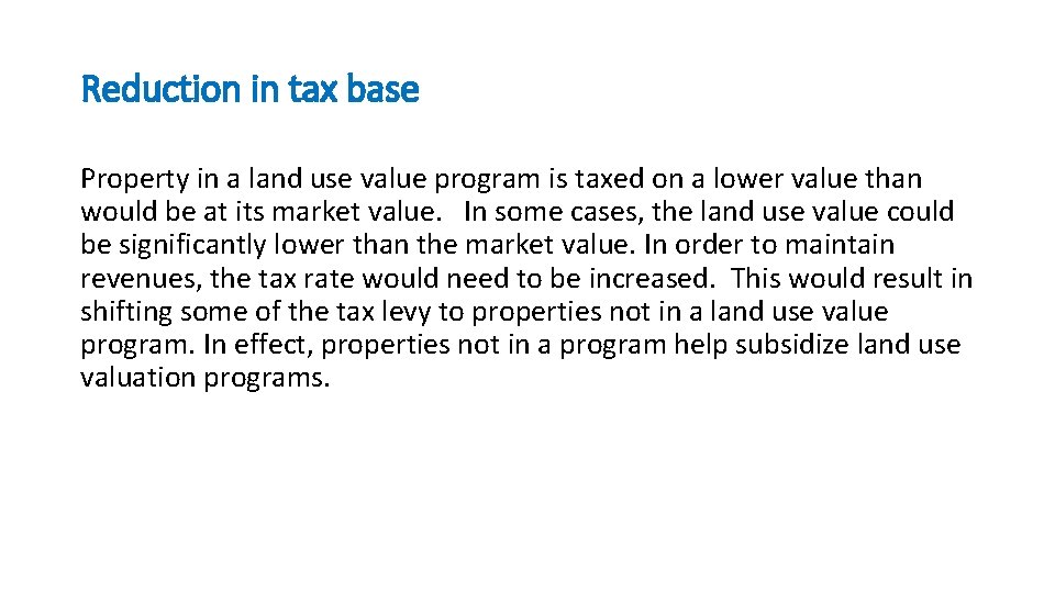 Reduction in tax base Property in a land use value program is taxed on
