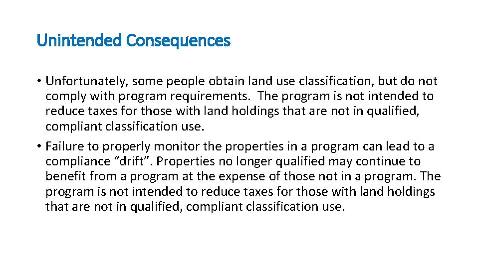 Unintended Consequences • Unfortunately, some people obtain land use classification, but do not comply