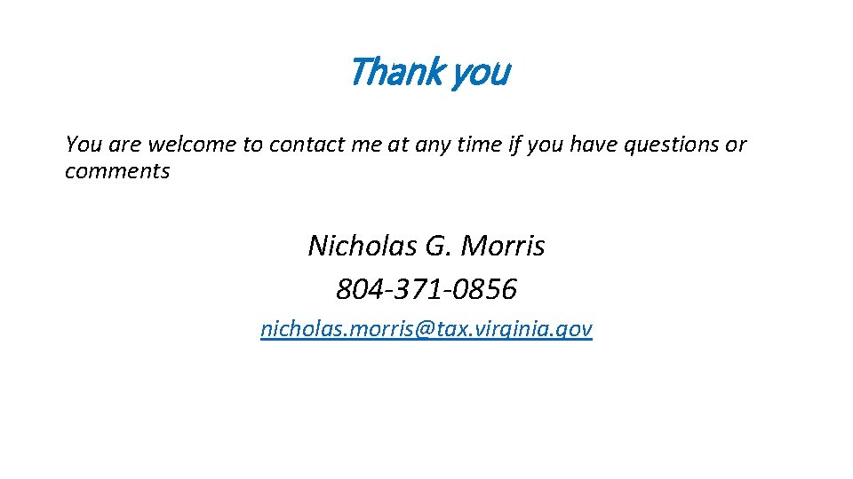 Thank you You are welcome to contact me at any time if you have