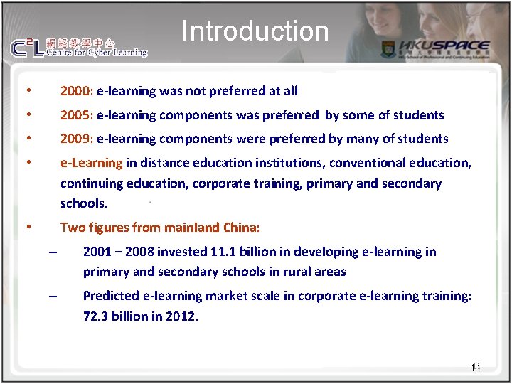 Introduction • 2000: e-learning was not preferred at all • 2005: e-learning components was