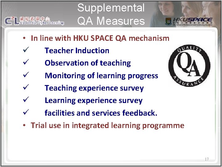 Supplemental QA Measures • In line with HKU SPACE QA mechanism ü Teacher Induction