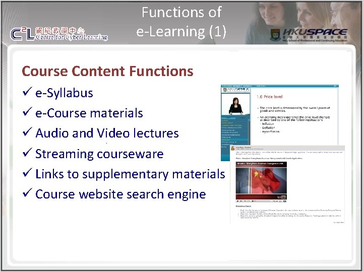 Functions of e-Learning (1) Course Content Functions ü e-Syllabus ü e-Course materials ü Audio