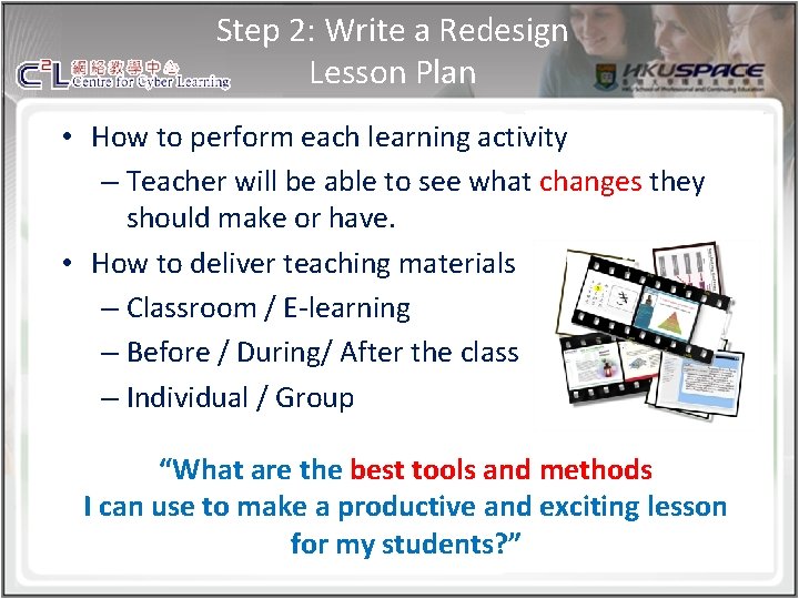 Step 2: Write a Redesign Lesson Plan • How to perform each learning activity