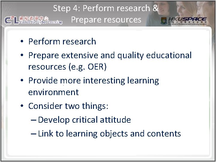 Step 4: Perform research & Prepare resources • Perform research • Prepare extensive and