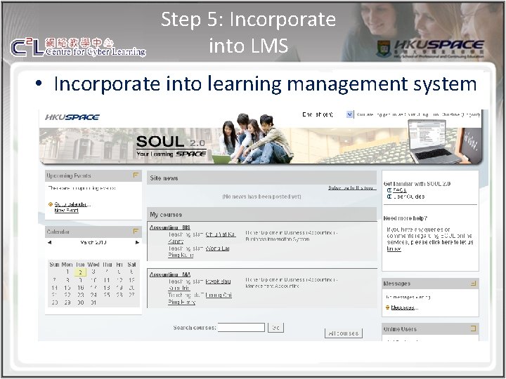 Step 5: Incorporate into LMS • Incorporate into learning management system 