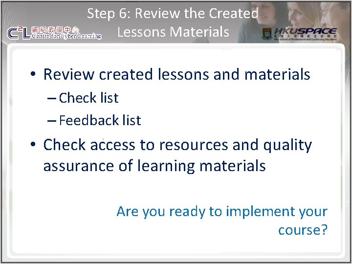 Step 6: Review the Created Lessons Materials • Review created lessons and materials –