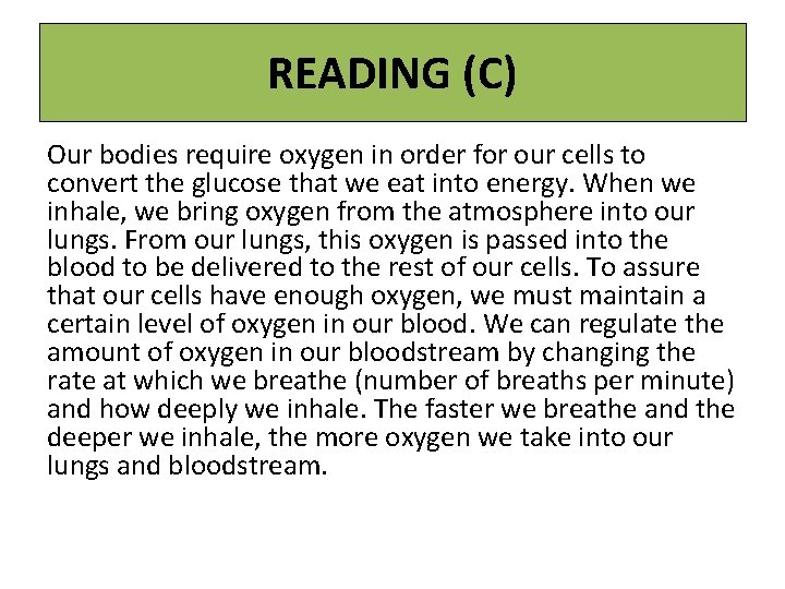 READING (C) Our bodies require oxygen in order for our cells to convert the