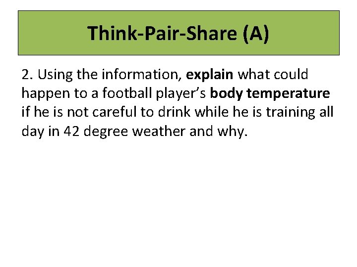 Think-Pair-Share (A) 2. Using the information, explain what could happen to a football player’s