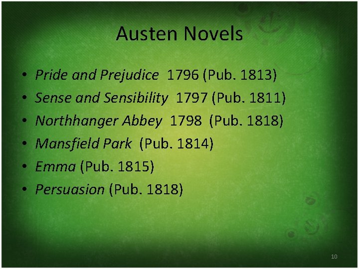 Austen Novels • • • Pride and Prejudice 1796 (Pub. 1813) Sense and Sensibility
