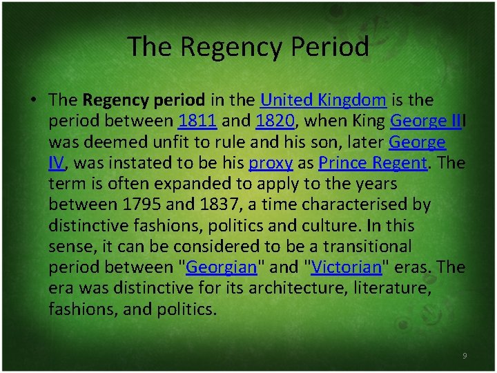 The Regency Period • The Regency period in the United Kingdom is the period