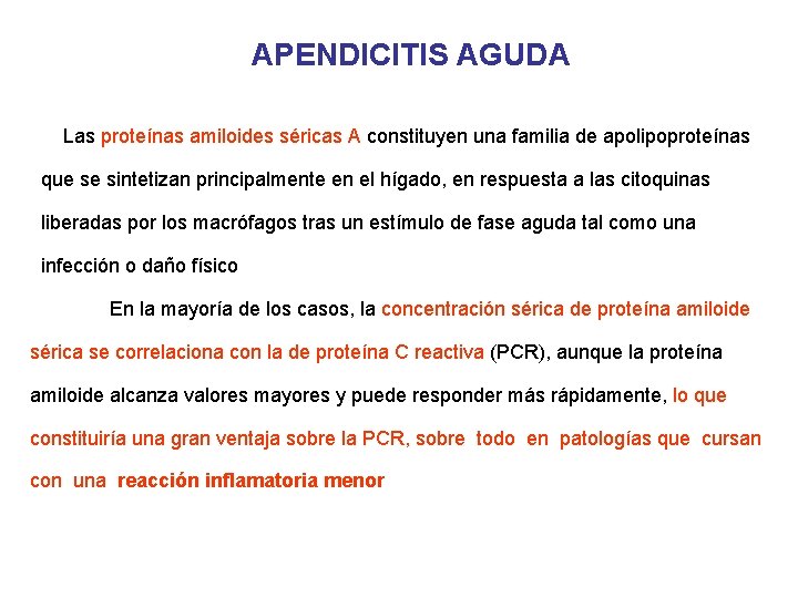 APENDICITIS AGUDA Las proteínas amiloides séricas A constituyen una familia de apolipoproteínas que se