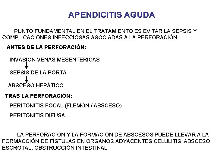 APENDICITIS AGUDA PUNTO FUNDAMENTAL EN EL TRATAMIENTO ES EVITAR LA SEPSIS Y COMPLICACIONES INFECCIOSAS