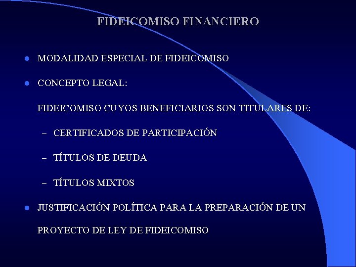 FIDEICOMISO FINANCIERO l MODALIDAD ESPECIAL DE FIDEICOMISO l CONCEPTO LEGAL: FIDEICOMISO CUYOS BENEFICIARIOS SON