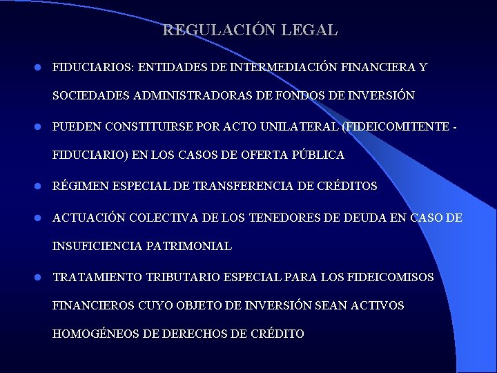 REGULACIÓN LEGAL l FIDUCIARIOS: ENTIDADES DE INTERMEDIACIÓN FINANCIERA Y SOCIEDADES ADMINISTRADORAS DE FONDOS DE